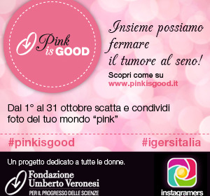 Instagramers Italia e Fondazione Veronesi uniti nella lotta contro il tumore al seno